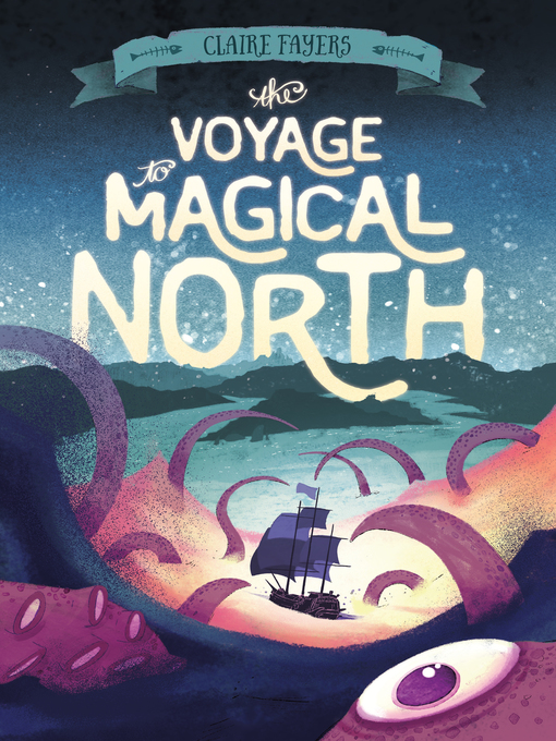 Title details for The Voyage to Magical North by Claire Fayers - Wait list